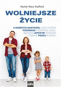 Wolniejsze życie 9 dobrych nawyków, dzięki którym pokonasz pożeracze czasu, będziesz lepszym rodzicem i zyskasz pokój w sercu to buy in Canada