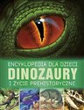 Encyklopedia dla dzieci. Dinozaury i życie prehistoryczne  