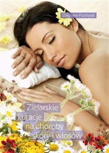 Zielarskie kuracje na choroby skóry i włosów pl online bookstore
