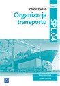 Zbiór zadań Organizacja transportu Kwalifikacja SPL.04 Część 1 Technik logistyk - Monika Knap, Radosław Knap