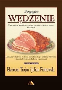 Tradycyjne wędzenie - wieprzowiny, wołowiny...   