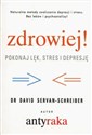 Zdrowiej! Pokonaj lęk, stres i depresję - David Servan-Schreiber 