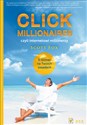 Click millionaires czyli internetowi milionerzy E-biznes na twoich zasadach 