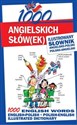 1000 angielskich słówek Ilustrowany słownik angielsko-polski polsko-angielski 1000 ENGLISH WORDS Illustrated Dictionary English-Polish • Polish-English - Sylwia Tomczyk, Michelle Smith