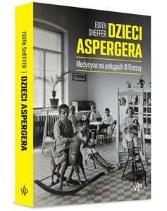 Dzieci Aspergera Medycyna na usługach III Rzeszy  