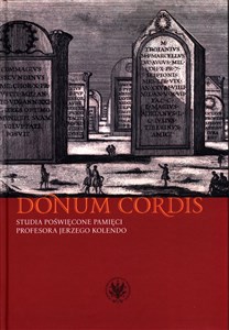 Donum cordis Studia poświęcone pamięci Profesora Jerzego Kolendo Polish bookstore