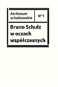 Bruno Schulz w oczach współczesnych. Antologia tekstów krytycznych i publicystycznych lat 1920-1939 -  Canada Bookstore