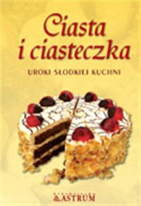 Ciasta i ciasteczka Uroki słodkiej kuchni Polish bookstore