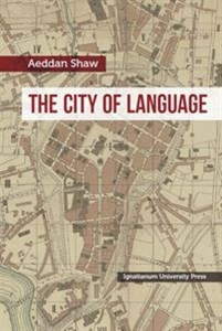 The City of Language An Exploration of Different Accounts of Language Through the Prism of Normativity - Polish Bookstore USA