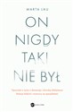 On nigdy taki nie był - Marta Lau