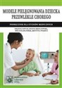 Modele pielęgnowania dziecka przewlekle chorego Podręcznik dla studiów medycznych Canada Bookstore