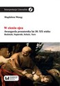 W cieniu ojca Awangarda prozatorska lat 30. XX wieku. Rudnicki, Napierski, Schulz, Tarn  