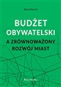 Budżet obywatelski a zrównoważony rozwój miast Polish bookstore