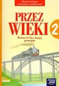 Przez wieki 2 Zeszyt ćwiczeń do historii Gimnazjum - Katarzyna Chabior, Tomasz Maćkowski