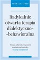 Radykalnie otwarta terapia dialektyczno-behawioralna Terapia zaburzeń związanych z nadmierną kontrolą - trening umiejętności polish books in canada