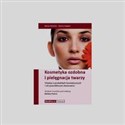 Kosmetyka ozdobna i pielęgnacja twarzy Informacje o produktach kosmetycznych i ich prawidłowym stosowaniu bookstore