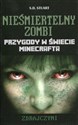 Minecraft Nieśmiertelny zombi Zdrajczyni Przygody w świecie Minecrafta bookstore