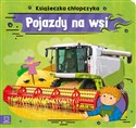 Pojazdy na wsi. Książeczka chłopczyka  - Anna Podgórska