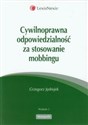 Cywilnoprawna odpowiedzialność za stosowanie mobbingu pl online bookstore