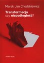 Transformacja czy niepodległość? 