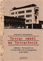 Tysiąc szkół na Tysiąclecie Szkoły Tysiąclecia - architektura, propaganda, polityka - Krzysztof Wałaszewski