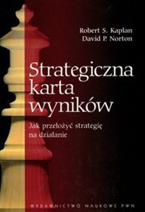 Strategiczna karta wyników Jak przełożyć strategię na działanie Polish bookstore