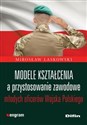 Modele kształcenia a przystosowanie zawodowe młodych oficerów Wojska Polskiego - Mirosław Laskowski
