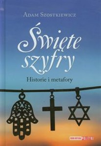 Święte szyfry Historie i metafory Polish Books Canada