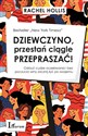 Dziewczyno przestań ciągle przepraszać Odrzuć cudze oczekiwania i bez poczucia winy zacznij żyć po swojemu chicago polish bookstore