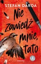 Nie zawiedź mnie, tato Część 1 - Stefan Darda