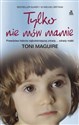 Tylko nie mów mamie - Toni Maguire