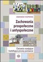 Zachowania prospołeczne i antyspołeczne Ćwiczenia rozwijające i kształtujące procesy poznawcze - Amanda Hopkins Polish Books Canada