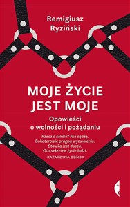 Moje życie jest moje Opowieści o wolności i pożądaniu to buy in Canada