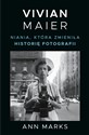 Vivian Maier. Niania, która zmieniła historię fotografii in polish