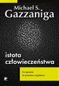 Istota człowieczeństwa Co sprawia, że jesteśmy wyjątkowi  