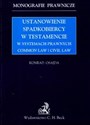 Ustanowienie spadkobiercy w testamencie w systemach prawnych common law I civil law bookstore