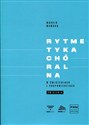 Rytmetyka chóralna w ćwiczeniach i podpowiedziach Ćwiczenia - Marcin Wawruk