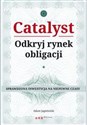 Catalyst Odkryj rynek obligacji Sprawdzona inwestycja na niepewne czasy  