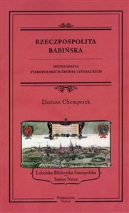 Rzeczpospolita babińska. Monografia Staropolskich Źródeł Literackich  