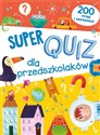 Super quiz dla przedszkolaków. 200 pytań i odpow.  pl online bookstore