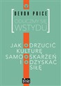 Oduczmy się wstydu Jak odrzucić ulturę samooskarżeń i odzyskać siłę - Devon Price