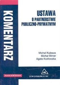 Ustawa o partnerstwie publiczno - prywatnym Komentarz Polish Books Canada