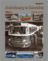 Autobusy z Sanoka 1950-2013 - Marek Kuc