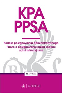 KPA. PPSA. Kodeks postępowania administracyjnego. Prawo o postępowaniu przed sądami administracyjnym 