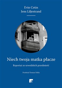 Niech twoja matka płacze Reportaż ze szwedzkich przedmieść Polish bookstore