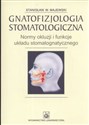Gnatofizjologia stomatologiczna Normy okluzji i funkcje ukladu stomatognatycznego to buy in Canada