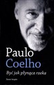 Być jak płynąca rzeka - Paulo Coelho