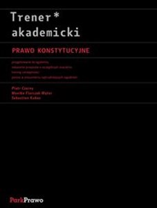 Trener akademicki Prawo konstytucyjne Przygotowanie do egzaminu. Wskazanie przepisów o szczególnym znaczeniu.Trening umiejętności. Pomoc w chicago polish bookstore