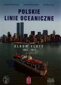 Polskie Linie Oceaniczne Album Floty 1951-2011 in polish