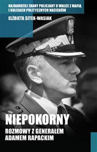 Niepokorny Rozmowy z generałem Adamem Rapackim 